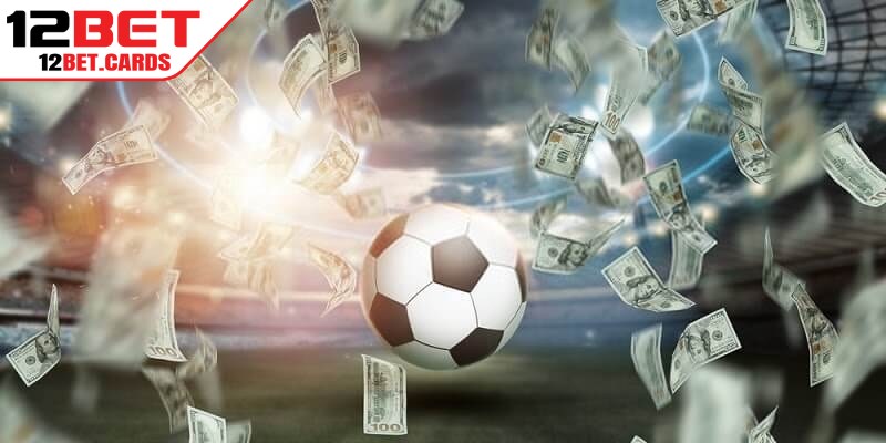 Kèo chấp trực tiếp 12BET hiện đang là hình thức cá độ bóng đá sôi động nhất