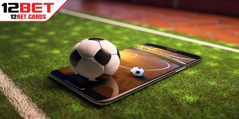 Việc tiếp cận kèo sớm 12BET mang lại lợi thế cho các thành viên