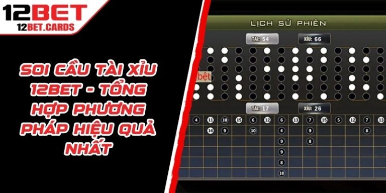 Soi Cầu Tài Xỉu 12BET