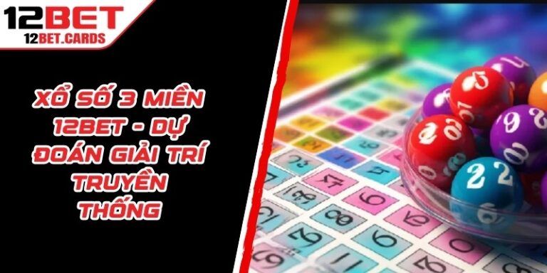Xổ Số 3 Miền 12BET